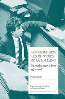 Les libraires, les éditeurs et la loi Lang, Un combat pour le livre (1974-2008)