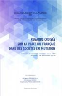 Regards croisés sur la place du français dans des sociétés en mutation, Actes du 3e Congrès européen de la FIPF