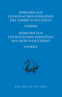 Mémoire sur les royaumes indigènes des terres d'Occident, suivi de Mémoire sur les royaumes indigènes des mers d'Occident