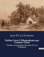 Fables Livre I Illustrations par Gustave Doré, Poésies et poèmes de Jean De La Fontaine