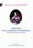 Mémoires sur la marquise de Pompadour, écrits par sa femme de chambre., écrits par sa femme de chambre