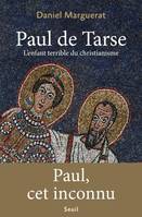 Essais religieux (H.C.) Paul de Tarse, L'enfant terrible du christianisme