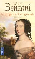 1, Le sang des Koenigsmark - tome 1 Aurore