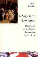 L'Angleterre victorienne, Documents de civilisation britannique du XIXe siècle