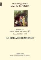 Mémoires sur la cour de Louis XV, Tome III, Septembre 1738-août 1739, le mariage de Madame, Mémoires de la cour de Louis XV. Tome 3 (septembre 1738-août 1739) Le Mariage de Madame.