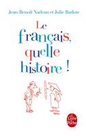 Le Français, quelle histoire !, la première biographie de la langue française