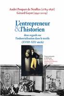 L'entrepreneur et l'historien, deux regards sur l'industrialisation dans le textile (XVIIIe-XIXe siècle)