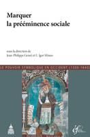 Marquer la prééminence sociale