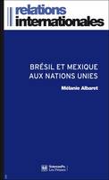 Puissances moyennes dans le jeu international, Le Brésil et le Mexique aux Nations unies