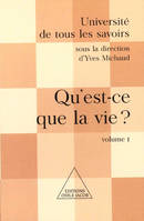 Université de tous les savoirs., 1, Qu'est-ce que la vie ?, UTLS, volume 1