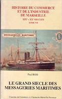 Histoire du commerce et de l'industrie de Marseille XIXe - XXe siècles. Tome VII : Le grand siècle des Messageries Maritimes.