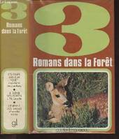 3 romans dans la forêt : les exilés dans la forêt/le génie des forêts/l'enfant des saules (en 1 volume)