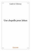 Une chapelle pour johan