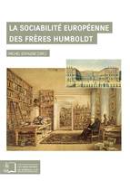 La sociabilité européenne des frères Humboldt