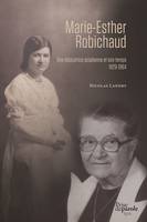 Marie-Esther Robichaud, Une éducatrice acadienne et son temps (1929-1964)