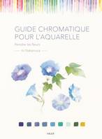 Guide chromatique pour l'aquarelle, Peindre les fleurs