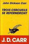 Trois cercueils se refermeront