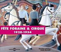 LA FETE FORAINE ET LE CIRQUE ANTHOLOGIE CHANSON FRANCAISE SUR CD AUDIO