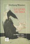 Le livre de Dina., 3, Le livre de Dina, tome 3 - 1ere_ED - Fermeture et bascule vers 9782847202878, Mon bien-aimé est à moi