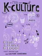 K-culture, k-pop, k-beauty, k-food tout savoir sur la culture coréenne