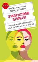 Se libérer du Syndrome de l'Imposteur, Cessez de vous déprécier pour être enfin vous-même