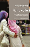 Fichu voile !, Petit argumentaire laïque féministe et antiraciste