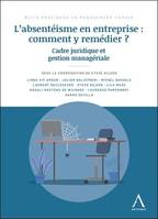 L'absentéisme en entreprise : comment y remédier ?, Cadre juridique et gestion managériale