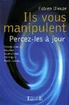 Ils vous manipulent - Percez-les à jour