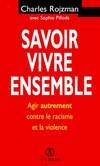 Savoir vivre ensemble, agir autrement contre le racisme et la violence