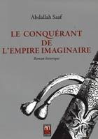 CONQUERANT DE L'EMPIRE IMAGINAIRE, (LE)