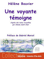 Une voyante témoigne d'après des notes recueillies par Simone Saint-Clair