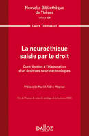 Nouvelle Bibliothèque de Thèses - 228 La neuroéthique saisie par le droit