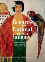 Regards sur l'animal et son langage