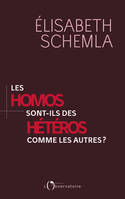 Les homos sont-ils des hétéros comme les autres ?