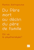 Essais d'anthropologie psychanalytique, 1, Du père mort au déclin du père de famille. Où va la psychanalyse ?, Essais d'anthropologie psychanalytique I - Clinique de la culture