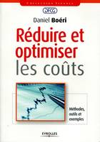 Réduire et optimiser les coûts, Méthodes, outils et exemples