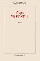 Papa va revenir, récit