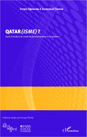 Qatar(isme) ?, Essai d'analyse du mode de fonctionnement d'un système