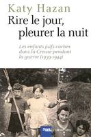 Rire le jour, pleurer la nuit / les enfants juifs cachés dans la Creuse pendant la guerre, 1939-1944, Les Enfants juifs cachés dans la Creuse pendant la guerre (1939-1944)