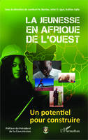 La jeunesse en Afrique de l'Ouest, Un potentiel pour construire