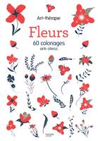 Fleurs, 60 coloriages anti-stress