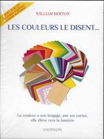 Les couleurs le disent... - La couleur a son langage, par ses cartes, elle élève vers la lumière