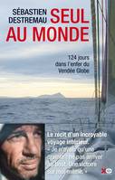 Seul au monde / 124 jours dans l'enfer du Vendée Globe