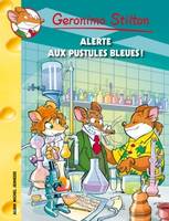 Geronimo Stilton, 73, ALERTE AUX PUSTULES BLEUS Nº73