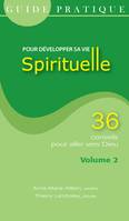 Guide pratique : pour développer sa vie spirituelle, volume 2