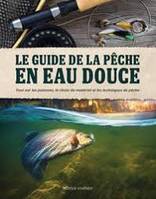 Le guide de la pêche en eau douce, Les techniques essentielles