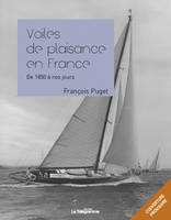 Voiles de plaisance en France / de 1850 à nos jours, 100 ans d'histoire