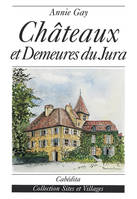 CHATEAUX ET DEMEURES DU JURA