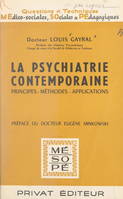 La psychiatrie contemporaine, Principes, méthodes, applications