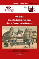 Orléans dans la jurisprudence des Cours suprêmes